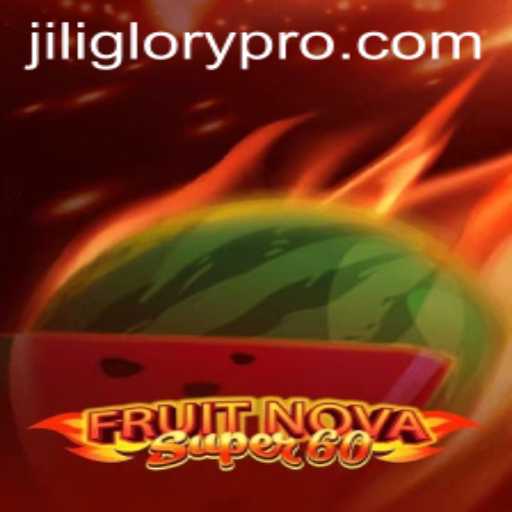 Unveiling the Excitement of FruitNovaSuper60 and JILI GLORY