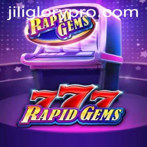 Unveiling the Exciting World of RapidGems777 and the Allure of JILI GLORY